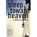 Sleep Toward Heaven