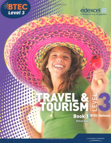 BTEC Level 3 National Travel and Tourism Student Book 1: Book 1 (Level 3 BTEC National Travel and Tourism)