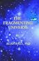 The Fragmenting Universe