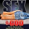 Sex & God: How Religion Distorts Sexuality