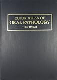 Color atlas of oral pathology : histology and embryology, developmental disturbances, diseases of the teeth and supporting structures, diseases of the oral mucosa and jaws, neoplasms