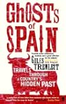 Ghosts of Spain: Travels Through a Co...