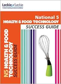 National 5 Health and Food Technology Success Guide (Success Guide