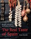 The Real Taste of Spain: Recipes Inspired by the Markets of Spain