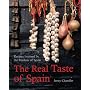 The Real Taste of Spain: Recipes Inspired by the Markets of Spain