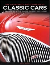 Classic Cars: The Ultimate Book for All Classic Car Enthusiasts, with Over 700 Colour Photographs (The Illustrated Encyclopedia of)