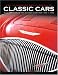 The Illustrated Encyclopedia of Classic Cars: A Celebration of the Classic Car from 1945 to 1985