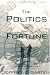 The Politics of Fortune: A New Agenda For Business Leaders