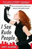 I See Rude People: One womans battle to beat some manners into impolite society