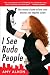 I See Rude People: One woman's battle to beat some manners into impolite society