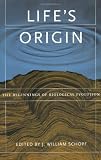 Lifes Origin: The Beginnings of Biological Evolution