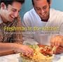 Freshman in the Kitchen: From Clueless Cook to Creative Chef