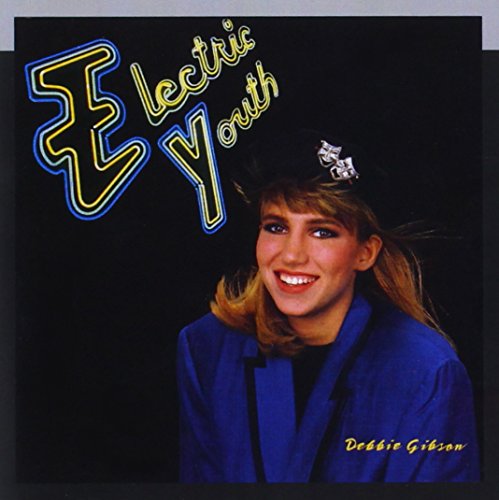 DEBBIE GIBSON - ELECTRIC YOUTH (HOUSE VERSION) Lyrics - Zortam Music