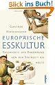 Europ�ische Esskultur: Eine Geschichte der Ern�hrung von der Steinzeit bis heute
