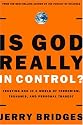 Is God Really in Control?: Trusting God in a World of Hurt