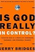 Is God Really in Control?: Trusting God in a World of Hurt
