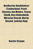 Nordischer Kombinierer (Tschechien): Pavel Churav, Jan Matura, Tom Slavk, Ale Vodselek, Miroslav Dvok, Martin Skopek, Ladislav Rygl - 