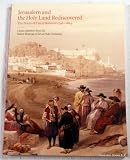 Jerusalem and the Holy Land Rediscovered: The Prints of David Roberts (1796-1864)