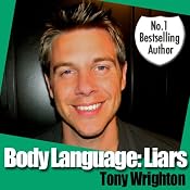 Body Language: Liars and How to Catch Them | [Tony Wrighton]