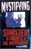 Mystifying : sinister stories of the unexplained