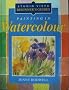 Painting in Watercolour (Studio Vista Beginner's Guides)
