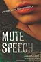 Mute Speech: Literature, Critical Theory, and Politics (New Directions in Critical Theory)