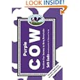 Purple Cow, New Edition: Transform Your Business by Being Remarkable--Includes new bonus chapter by Seth Godin