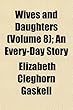 Wives and Daughters (Volume 8); An Every-Day Story