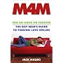 M4m: For an Hour or Forever--The Gay Man's Guide to Finding Love Online