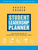 Student Leadership  Planner: An Action Guide to Achieving Your Personal Best (J-B Leadership Challenge: Kouzes/Posner)