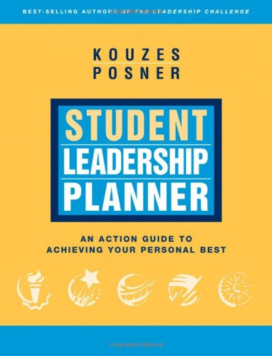 Student Leadership  Planner: An Action Guide to Achieving Your Personal Best (J-B Leadership Challenge: Kouzes/Posner)