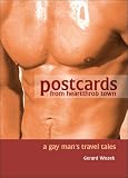 Postcards from Heartthrob Town: A Gay Mans Travel Tales