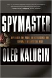 Spymaster: My Thirty-two Years in Intelligence and Espionage Against the West