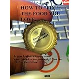 How To "Fix" The Food You Love (Mistakes Happen, It's Okay)