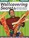 Books : Wallcovering Secrets from the Wall Wizard: Instruction, Ideas, Inspiration