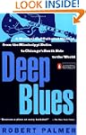 Deep Blues: A Musical and Cultural Hi...