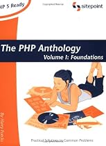 The PHP Anthology: Object Oriented PHP Solution, Volume 1