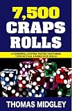 7500 Craps Rolls