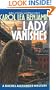 Lady Vanishes: A Rachel Alexander Mystery (Rachel Alexander & Dash Mysteries)