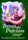Portrait Of A Profession: Teaching And Teachers In The 21st Century (Educate US)