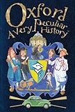 Oxford, a very peculiar history : with added honours