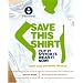 Save This Shirt: Cut It. Stitch It. Wear It Now!