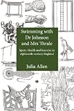 Swimming with Dr Johnson and Mrs Thrale : sport, health and exercise in eighteenth-century England