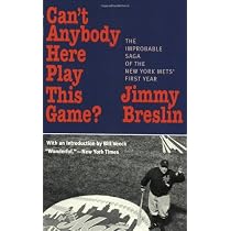 Can't Anybody Here Play This Game?: The Improbable Saga of the New York Met's First Year