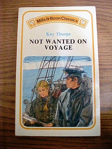 Not Wanted on Voyage (Mills & Boon Classics (reprint-1979} copyright 1972, C-195)