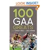 100 GAA Greats: From Christy Ring to Joe Canning