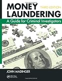 Money Laundering: A Guide for Criminal Investigators, Third Edition