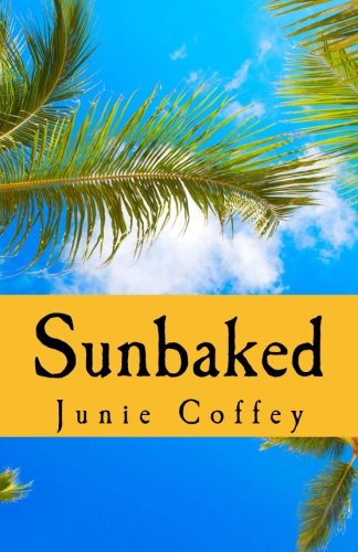 Sunbaked (Pineapple Cay Stories) (Volume 1)