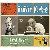 TheArtofHarveyKurtzman:TheMadGeniusofComics