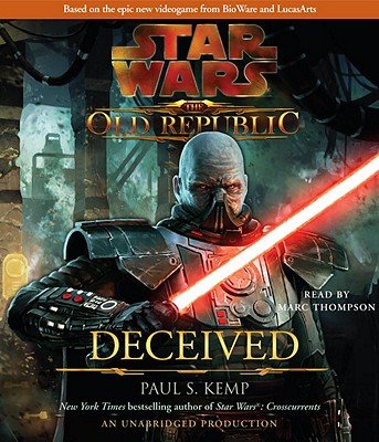 Star Wars: The Old Republic: Deceived   [SW THE OLD REPUBLIC DECEIVED D] [Compact Disc]